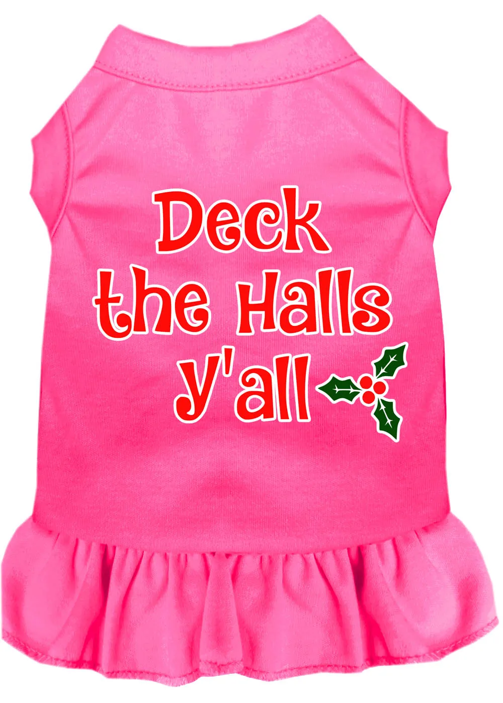 Deck The Halls Y'all Screen Print Dog Dress Bright Pink Xs